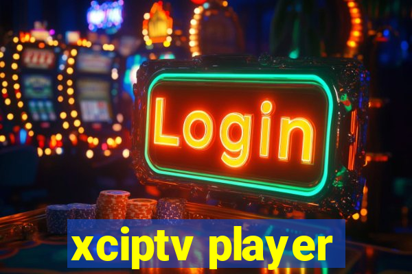 xciptv player